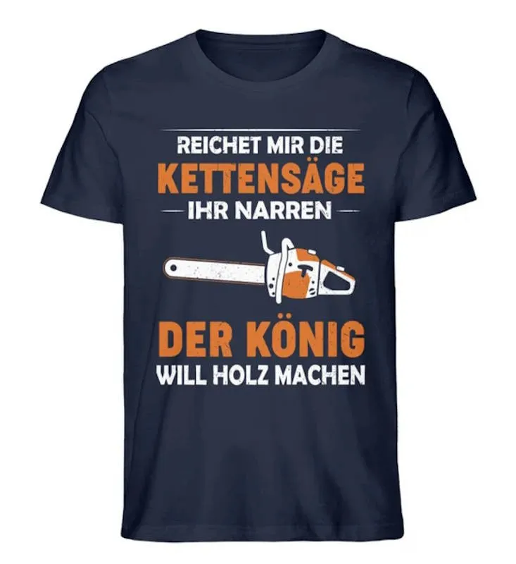 Waldkumpel Unisex Premium Bio T-Shirt - Reichet mir die Kettensäge
